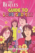 The Beatles Guide to Love & Sex: How the Fab Four Inspired a Cultural Revolution