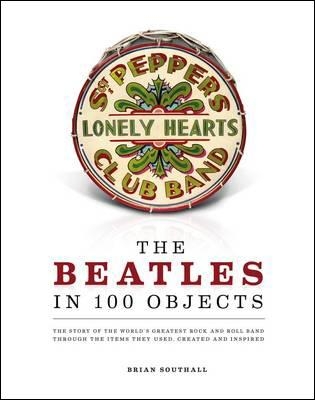 The Beatles in 100 Objects - Southall, Brian