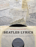 The Beatles Lyrics: The Stories Behind the Music, Including the Handwritten Drafts of More Than 100 Classic Beatles Songs