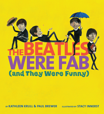 The Beatles Were Fab (and They Were Funny) - Krull, Kathleen, and Brewer, Paul