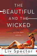 The Beautiful and the Wicked: A Lila Day Novel