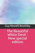 The Beautiful White Devil: New special edition