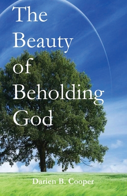 The Beauty of Beholding God - Cooper, Darien