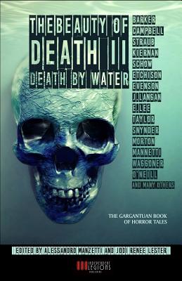 The Beauty of Death - Vol. 2: Death by Water: The Gargantuan Book of Horror Tales - Kiernan, Caitlin R, and Campbell, Ramsey, and Straub, Peter