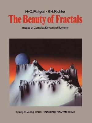 The Beauty of Fractals: Images of Complex Dynamical Systems - Peitgen, Heinz-Otto, and Richter, Peter H