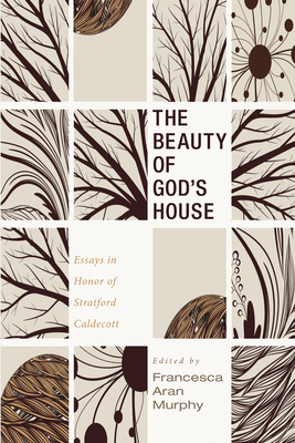 The Beauty of God's House - Murphy, Francesca Aran (Editor)