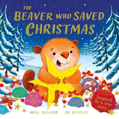 The Beaver Who Saved Christmas - Millard, Will