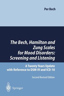 The Bech, Hamilton and Zung Scales for Mood Disorders: Screening and Listening: A Twenty Years Update with Reference to Dsm-IV and ICD-10 - Bech, Per