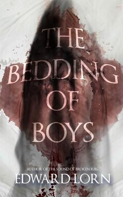 The Bedding of Boys - Lorn, Edward