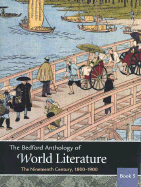The Bedford Anthology of World Literature Book 5: The Nineteenth Century, 1800-1900