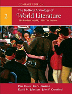 The Bedford Anthology of World Literature, Compact Edition, Volume 2: The Modern World (1650-Present)