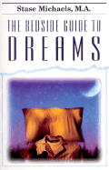 The Bedside Guide to Dreams - Michaels, Stase