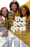 The Bee Gees: The Biography