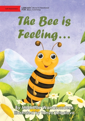 The Bee is Feeling... - Wanasundera, Michelle