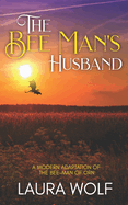 The Bee Man's Husband: A Modern Adaptation of the Bee-Man of Orn