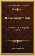 The Beekeepers' Guide: Or Manual of the Apiary (1878)