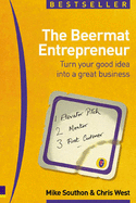 The Beermat Entrepreneur: Turn Your Good Idea into A Great Business - Southon, Mike, and West, Chris