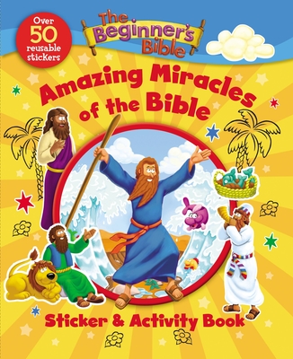 The Beginner's Bible Amazing Miracles of the Bible Sticker and Activity Book - The Beginner's Bible
