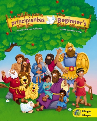 The Beginners Bible (Bilingual) / La Biblia Para Principiantes (Biling?e): Timeless Children's Stories - Pulley, Kelly (Illustrator), and Zondervan