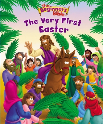 The Beginner's Bible the Very First Easter: An Easter Book for Kids - The Beginner's Bible