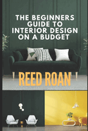 The Beginners Guide To Interior Design On A Budget