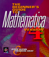 The Beginner's Guide to Mathematica (R), Version 4