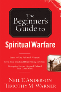 The Beginner's Guide to Spiritual Warfare