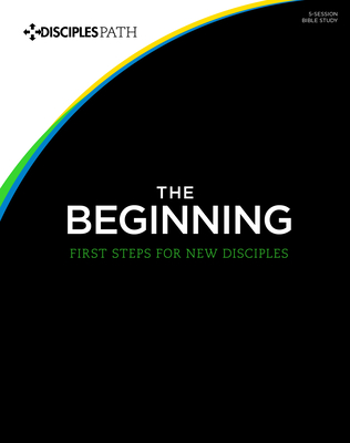 The Beginning: First Steps for New Disciples Workbook - Lifeway Adults