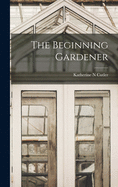 The Beginning Gardener