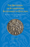 The Beginning of Scandinavian Settlement in England: The Viking 'Great Army' and Early Settlers, C. 865-900