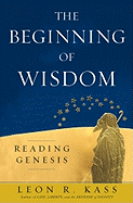 The Beginning of Wisdom: Reading Genesis