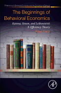 The Beginnings of Behavioral Economics: Katona, Simon, and Leibenstein's X-Efficiency Theory