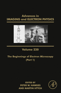 The Beginnings of Electron Microscopy - Part 1: Volume 220