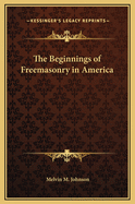 The Beginnings of Freemasonry in America