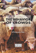 The Behavior of Crowds: A Psychological Study