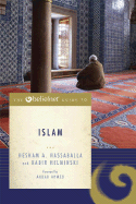 The Beliefnet Guide to Islam - Hassaballa, Hesham A, and Helminski, Kabir