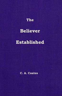The Believer Established - Coates, Charles A