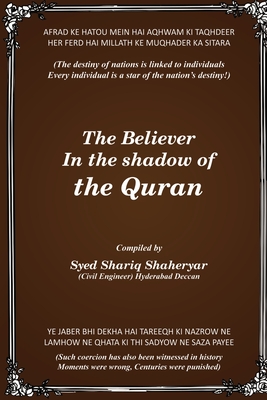 The Believer in the Shadow of the QURAN - Shariq Shaheryar, Syed