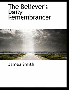 The Believer's Daily Remembrancer