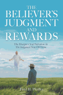 The Believer's Judgment and Rewards