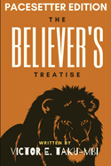 The Believer's Treatise-PaceSetter Edition