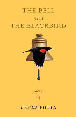 The Bell and the Blackbird - Whyte, David