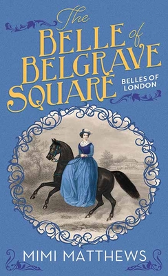 The Belle of Belgrave Square: Belles of London - Matthews, Mimi