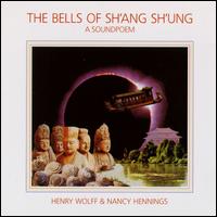 The Bells of Sh'ang Sh'ung - Henry Wolff & Nancy Hennings