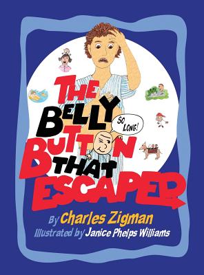 The Belly Button That Escaped - Zigman, Charles