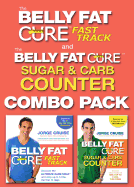 The Belly Fat Cure: Fast Track Combo Pack: Includes the Belly Fat Cure Fast Track and the Belly Fat Cure Sugar and Carb Counter