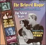 The Beloved Rogue and Other Scores from the Silent Years