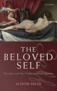 The Beloved Self: Morality and the Challenge from Egoism