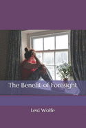 The Benefit of Foresight - Illustrated Edition: A Book of Poetry