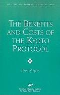 The Benefits and Costs of the Kyoto Protocol